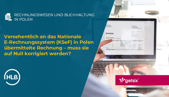 Versehentlich an das Nationale E-Rechnungssystem (KSeF) in Polen übermittelte Rechnung – muss sie auf Null korrigiert werden?