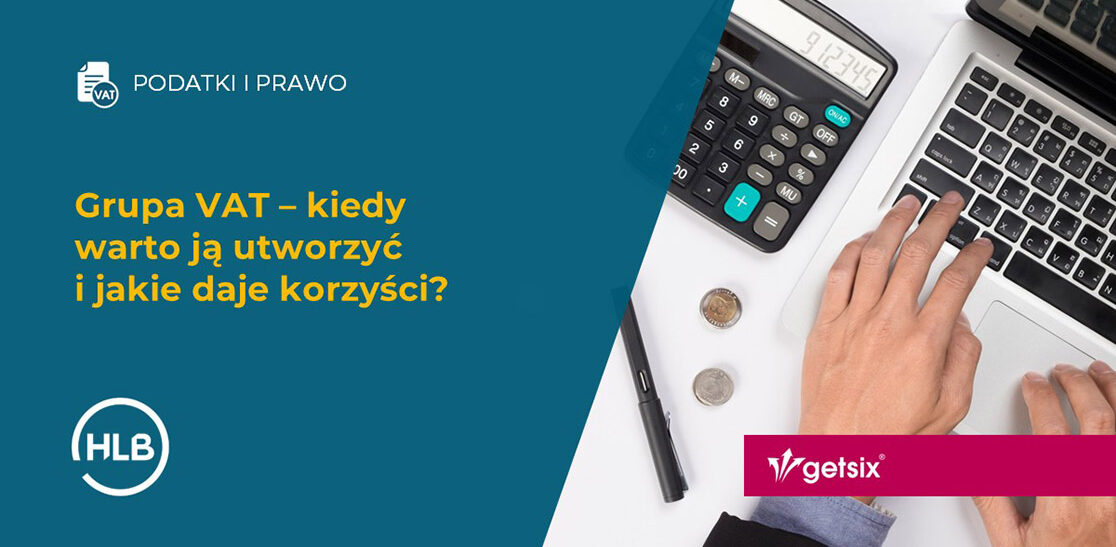 Grupa VAT – kiedy warto ją utworzyć i jakie daje korzyści?
