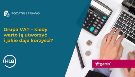 Grupa VAT – kiedy warto ją utworzyć i jakie daje korzyści?