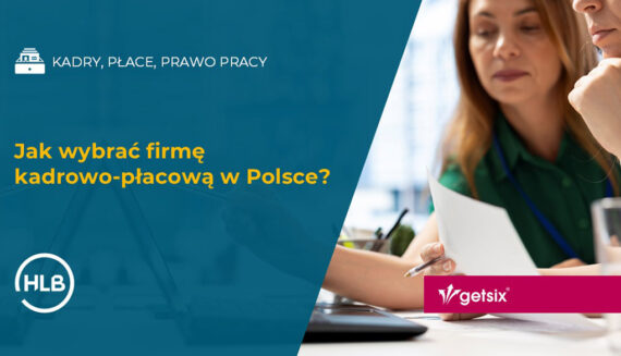 Jak wybrać firmę kadrowo-płacową w Polsce?