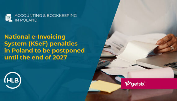 National e-Invoicing System (KSeF) penalties in Poland to be postponed until the end of 2027