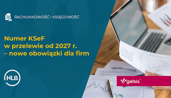 Numer KSeF w przelewie od 2027 r. – nowe obowiązki dla firm