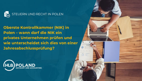 Oberste Kontrollkammer (NIK) in Polen – wann darf die NIK ein privates Unternehmen prüfen und wie unterscheidet sich dies von einer Jahresabschlussprüfung?