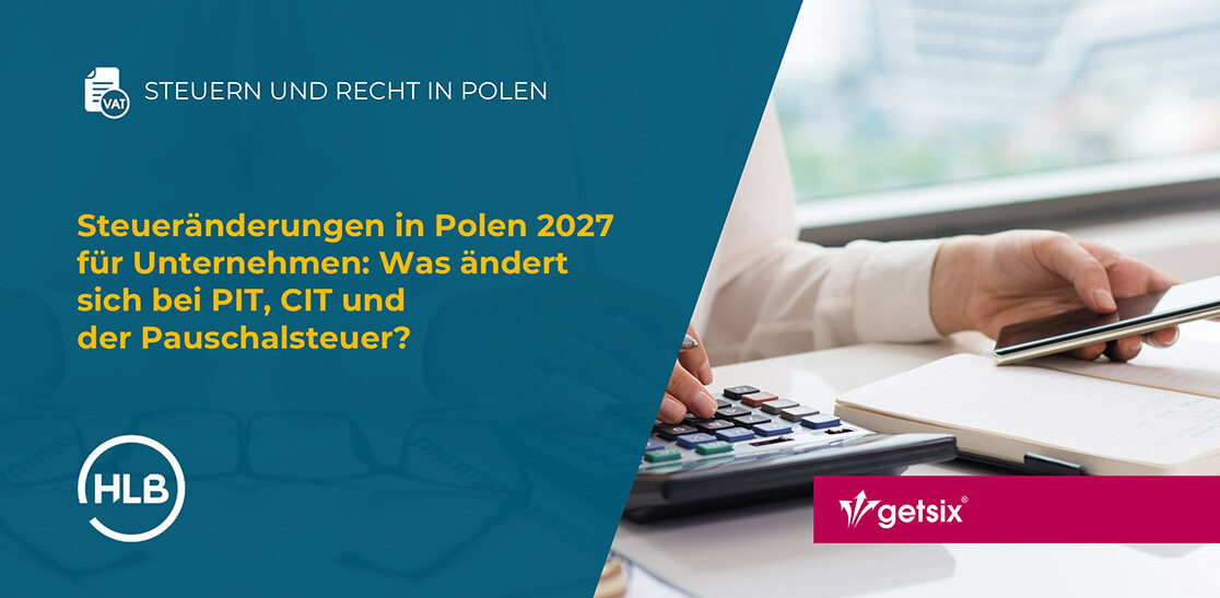 Steueränderungen in Polen 2027 für Unternehmen: Was ändert sich bei PIT, CIT und der Pauschalsteuer?