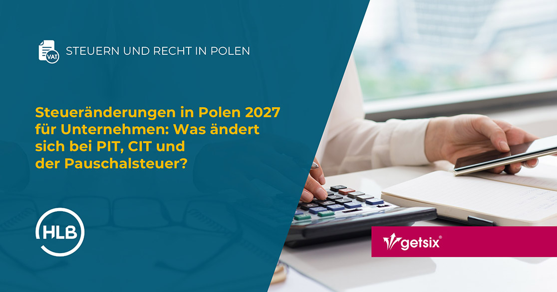 Steueränderungen in Polen 2027 für Unternehmen: Was ändert sich bei PIT, CIT und der Pauschalsteuer?