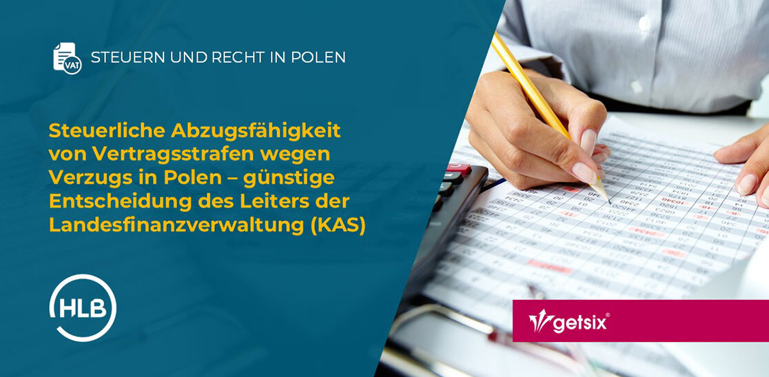 Steuerliche Abzugsfähigkeit von Vertragsstrafen wegen Verzugs in Polen – günstige Entscheidung des Leiters der Landesfinanzverwaltung (KAS)