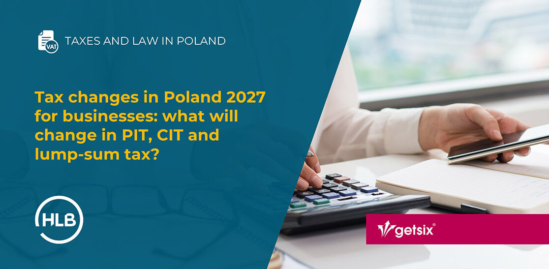 Tax changes in Poland 2027 for businesses: what will change in PIT, CIT and lump-sum tax?
