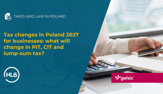 Tax changes in Poland 2027 for businesses: what will change in PIT, CIT and lump-sum tax?