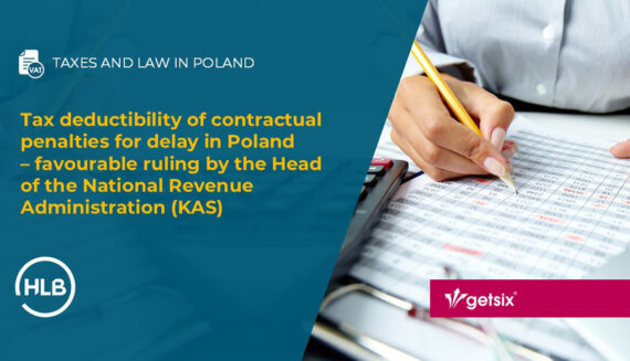 Tax deductibility of contractual penalties for delay in Poland – favourable ruling by the Head of the National Revenue Administration (KAS)