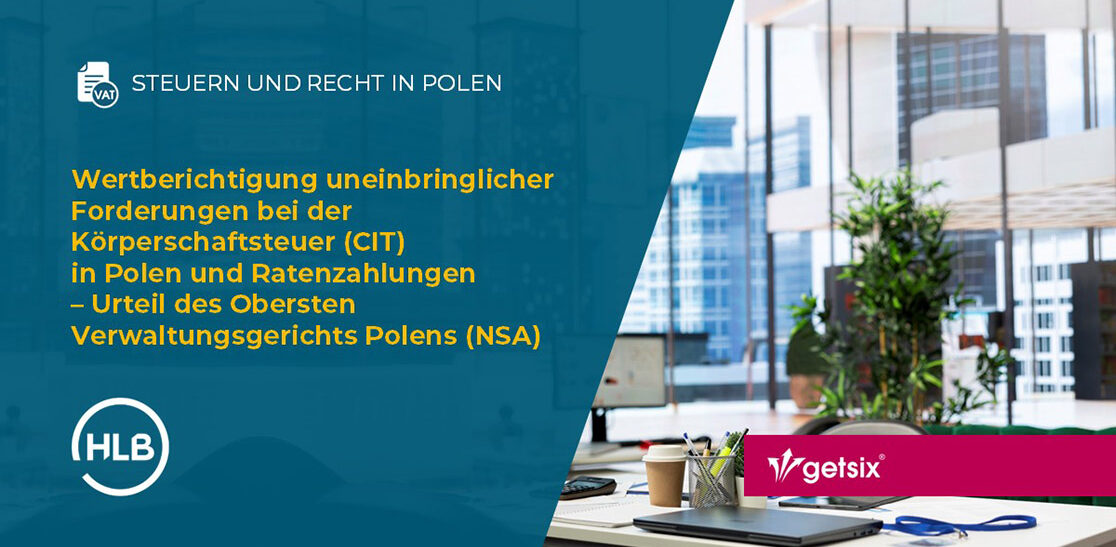 Wertberichtigung uneinbringlicher Forderungen bei der Körperschaftsteuer (CIT) in Polen und Ratenzahlungen – Urteil des Obersten Verwaltungsgerichts Polens (NSA)