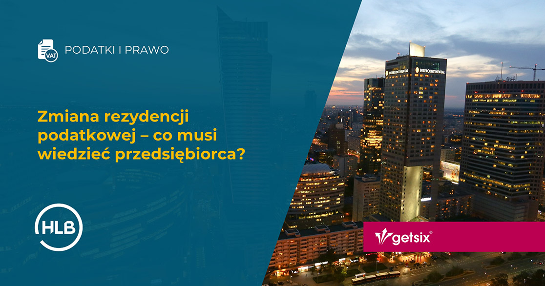 Zmiana rezydencji podatkowej – co musi wiedzieć przedsiębiorca?