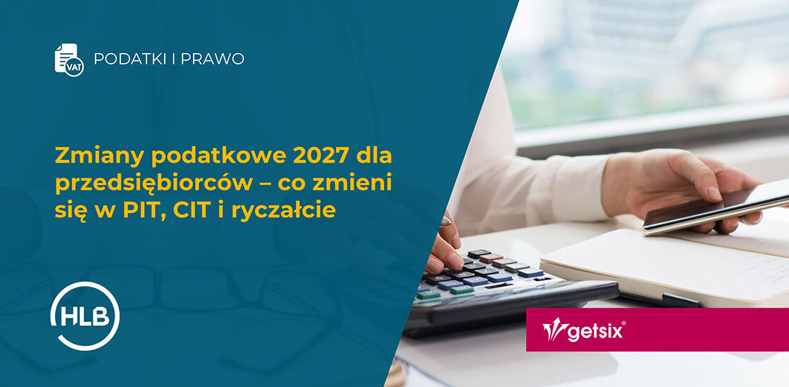 Zmiany podatkowe 2027 dla przedsiębiorców – co zmieni się w PIT, CIT i ryczałcie