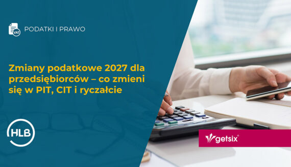 Zmiany podatkowe 2027 dla przedsiębiorców – co zmieni się w PIT, CIT i ryczałcie