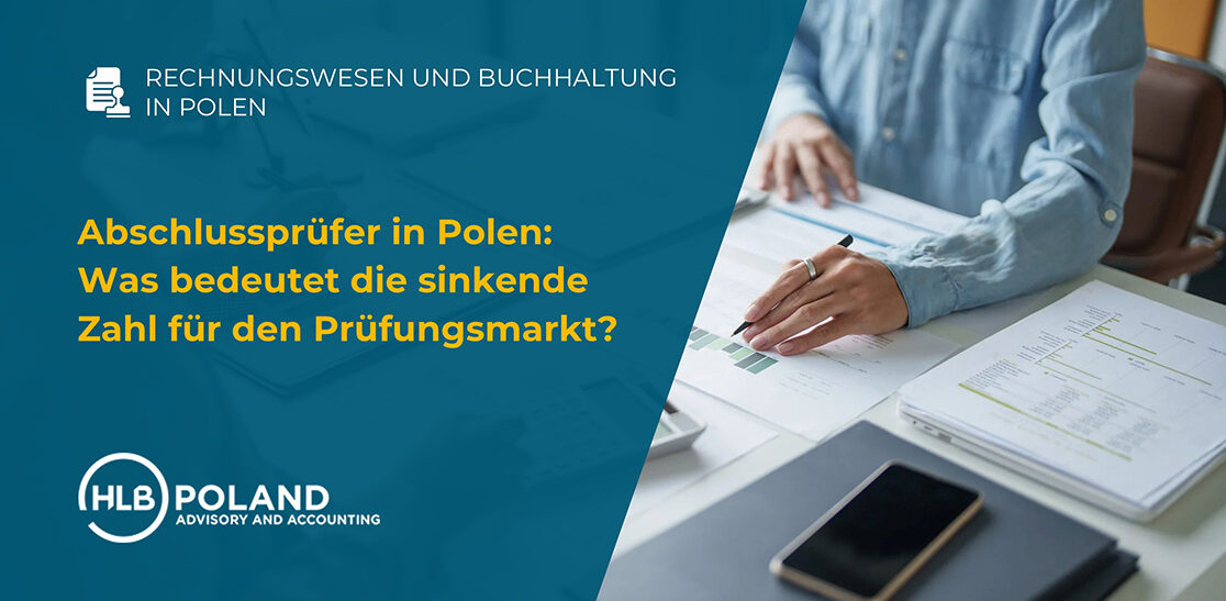 Abschlussprüfer in Polen: Was bedeutet die sinkende Zahl für den Prüfungsmarkt?