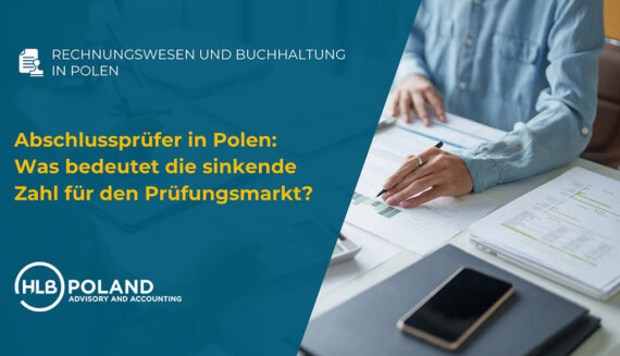 Abschlussprüfer in Polen: Was bedeutet die sinkende Zahl für den Prüfungsmarkt?