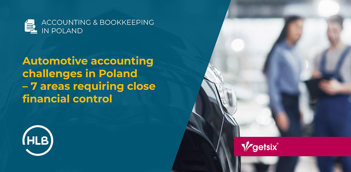 Automotive accounting challenges in Poland – 7 areas requiring close financial control