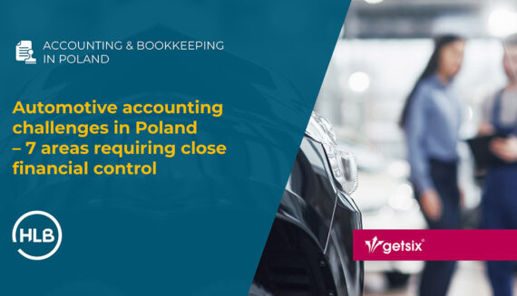 Automotive accounting challenges in Poland – 7 areas requiring close financial control