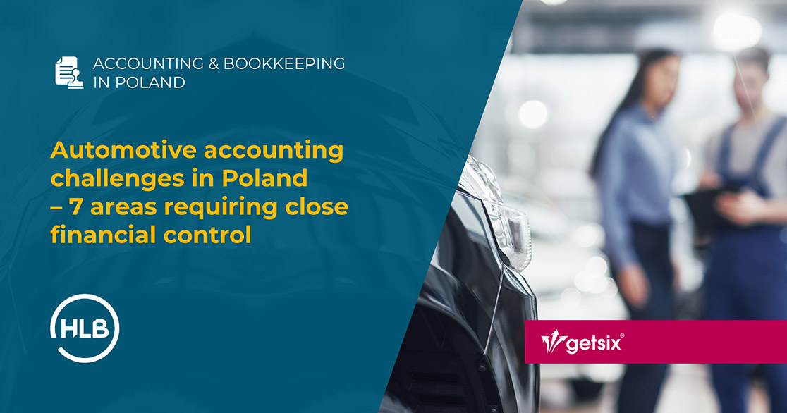 Automotive accounting challenges in Poland – 7 areas requiring close financial control