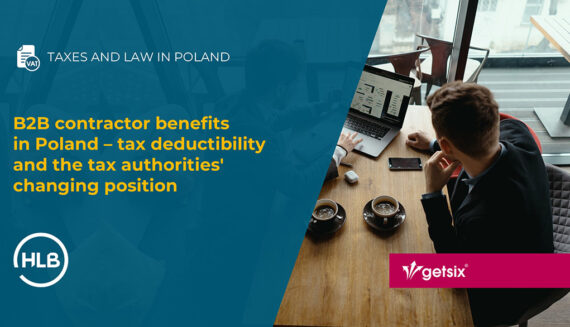 B2B contractor benefits in Poland – tax deductibility and the tax authorities' changing position