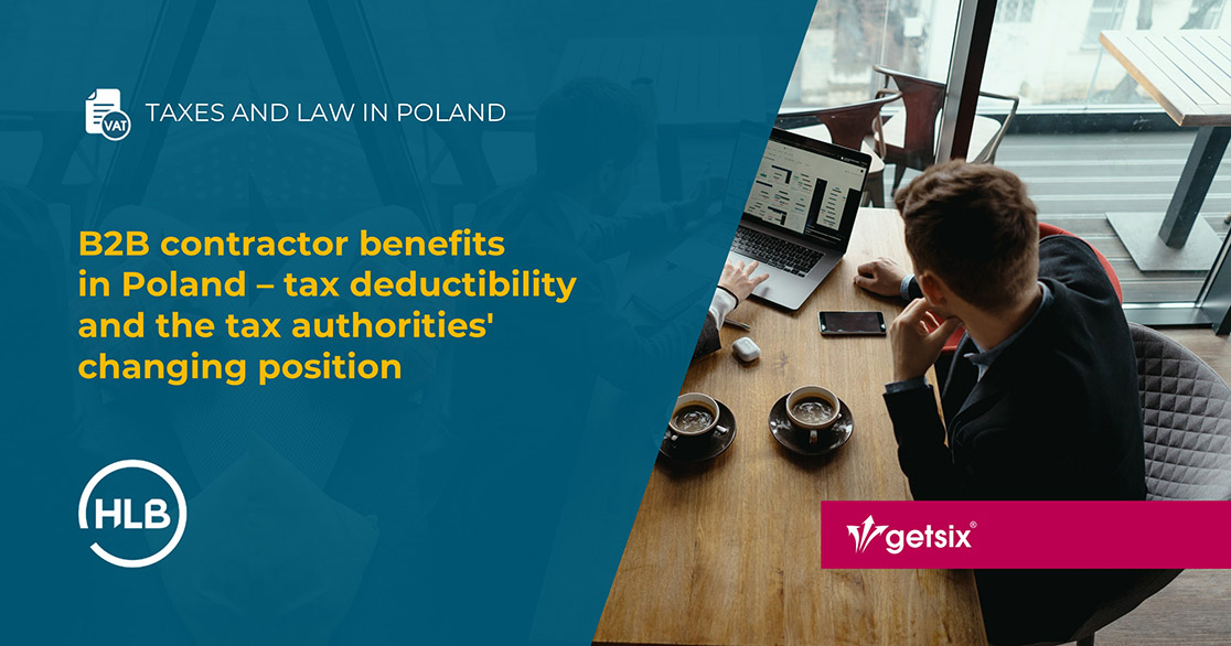 B2B contractor benefits in Poland – tax deductibility and the tax authorities' changing position