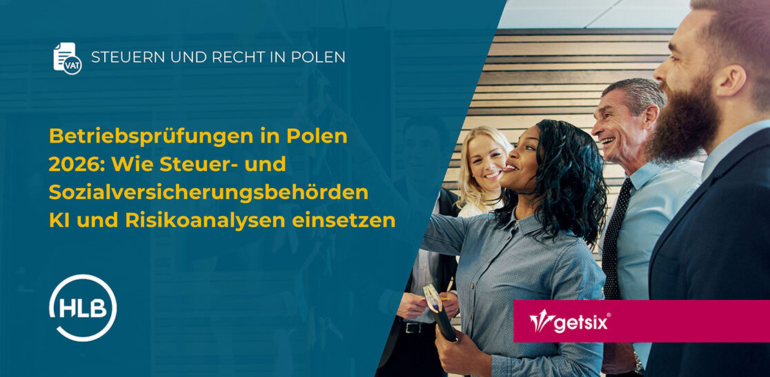 Betriebsprüfungen in Polen 2026: Wie Steuer- und Sozialversicherungsbehörden KI und Risikoanalysen einsetzen