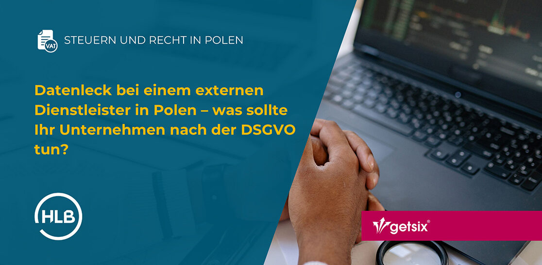 Datenleck bei einem externen Dienstleister in Polen – was sollte Ihr Unternehmen nach der DSGVO tun?