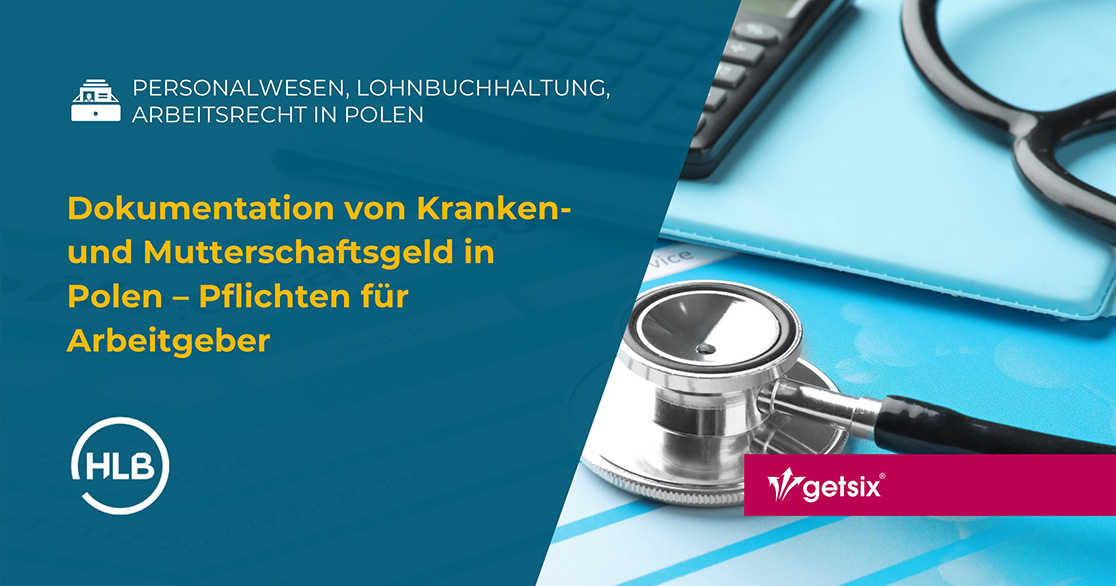 Dokumentation von Kranken- und Mutterschaftsgeld in Polen – Pflichten für Arbeitgeber