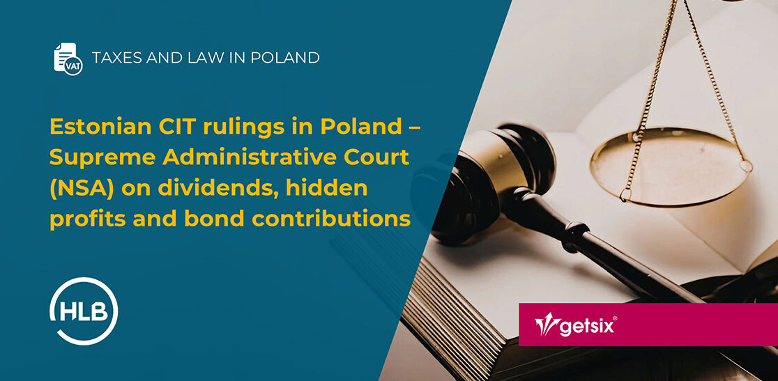 Estonian CIT rulings in Poland – Supreme Administrative Court (NSA) on dividends, hidden profits and bond contributions