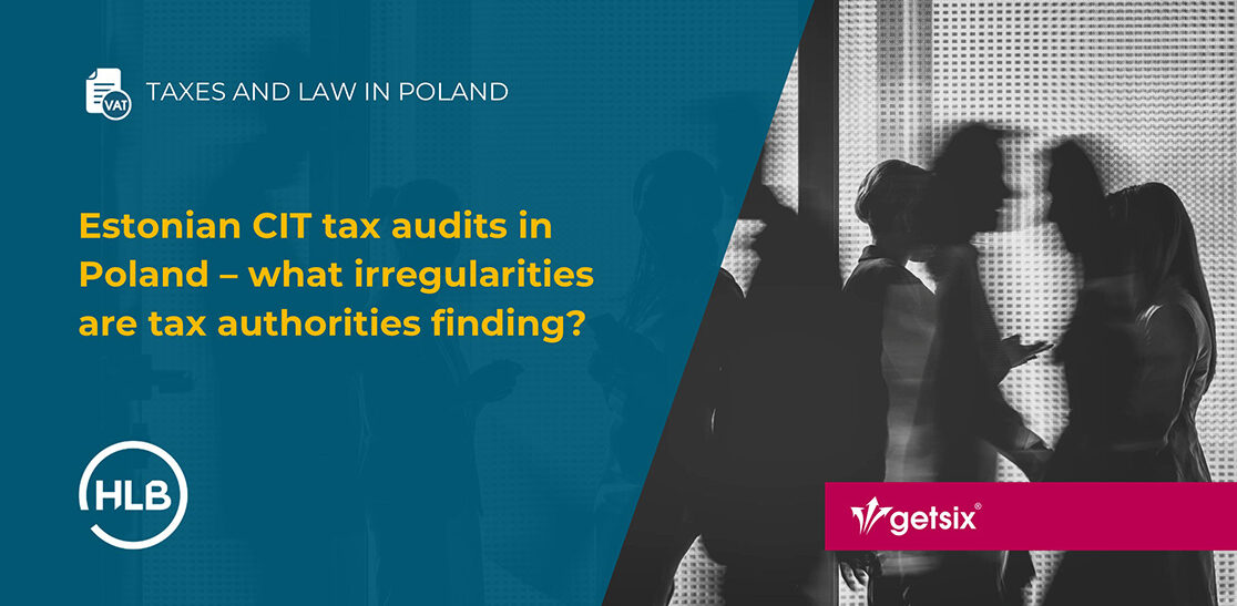 Estonian CIT tax audits in Poland – what irregularities are tax authorities finding?