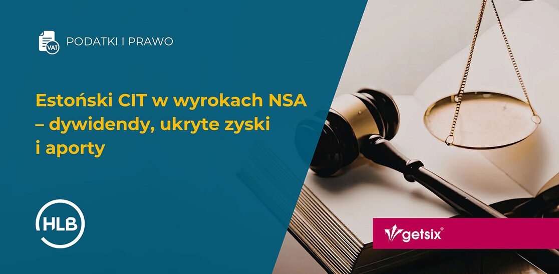 Estoński CIT w wyrokach NSA – dywidendy, ukryte zyski i aporty