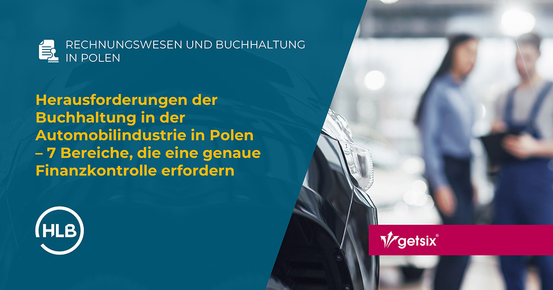 Herausforderungen der Buchhaltung in der Automobilindustrie in Polen – 7 Bereiche, die eine genaue Finanzkontrolle erfordern