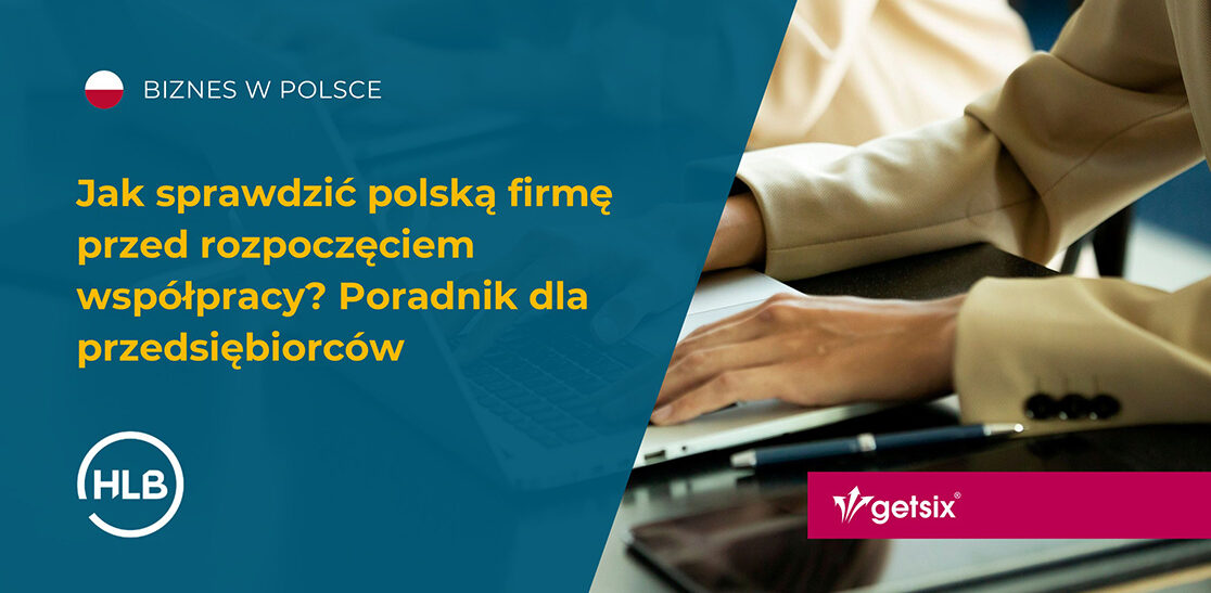 Jak sprawdzić polską firmę przed rozpoczęciem współpracy? Poradnik dla przedsiębiorców