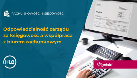 Odpowiedzialność zarządu za księgowość a współpraca z biurem rachunkowym