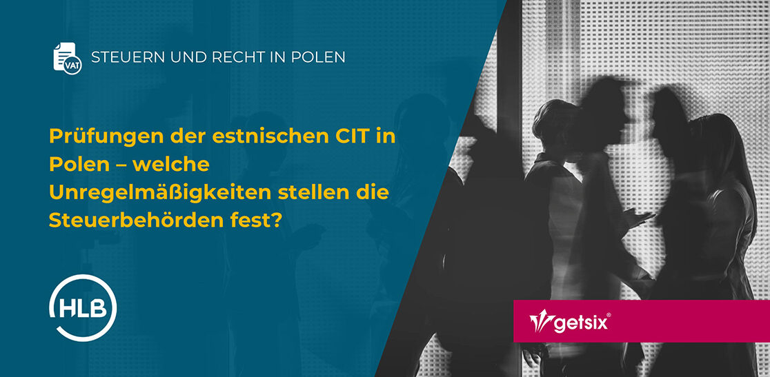 Prüfungen der estnischen CIT in Polen – welche Unregelmäßigkeiten stellen die Steuerbehörden fest?