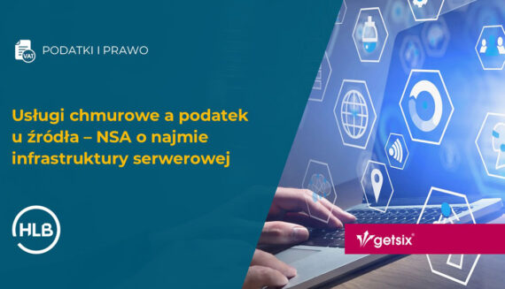 Usługi chmurowe a podatek u źródła – NSA o najmie infrastruktury serwerowej