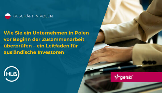 Wie Sie ein Unternehmen in Polen vor Beginn der Zusammenarbeit überprüfen – ein Leitfaden für ausländische Investoren