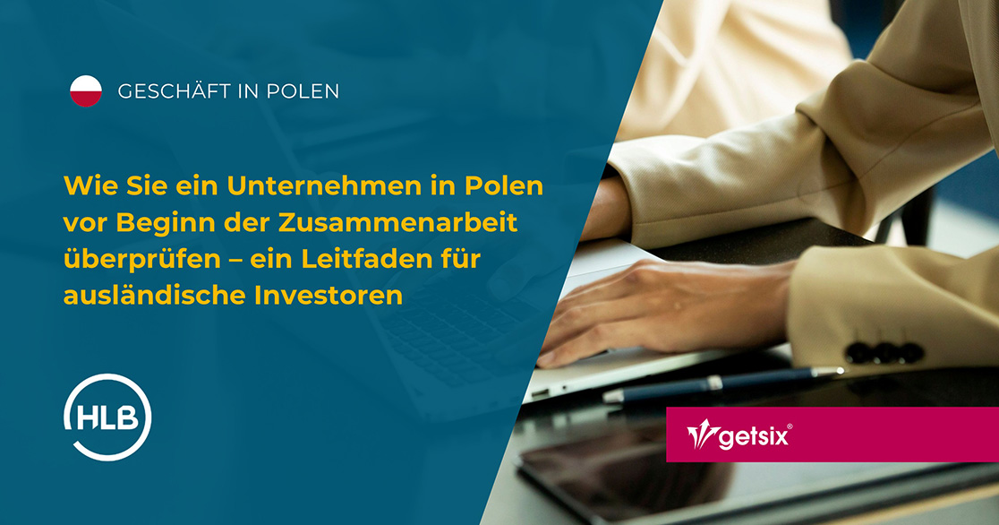 Wie Sie ein Unternehmen in Polen vor Beginn der Zusammenarbeit überprüfen – ein Leitfaden für ausländische Investoren