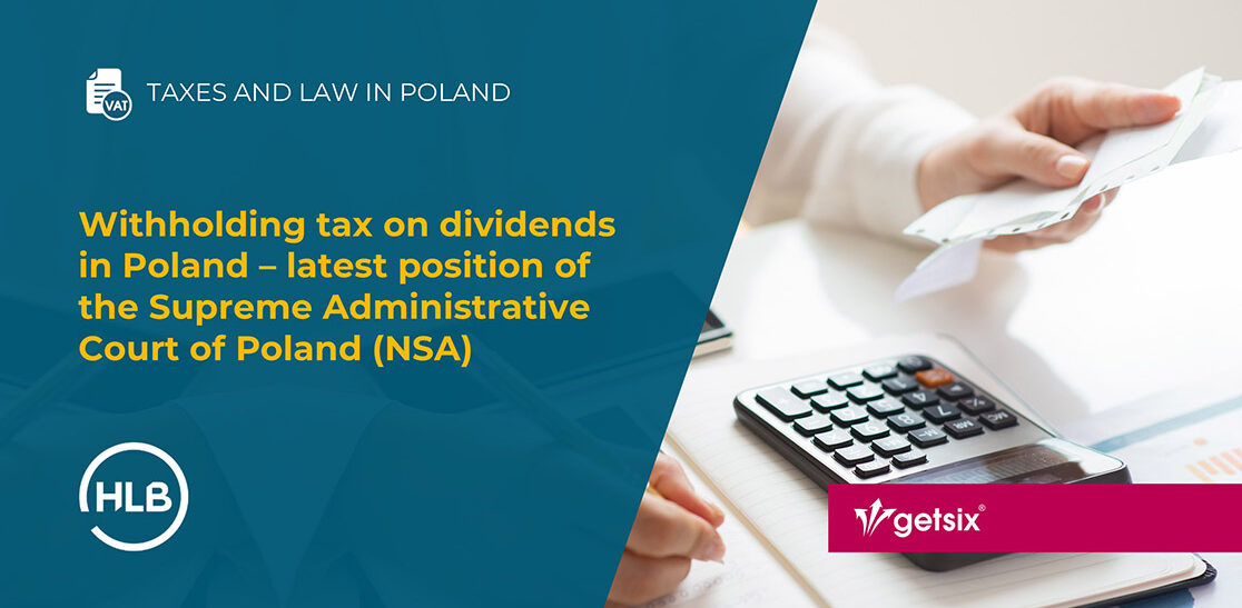 Withholding tax on dividends in Poland – latest position of the Supreme Administrative Court of Poland (NSA)