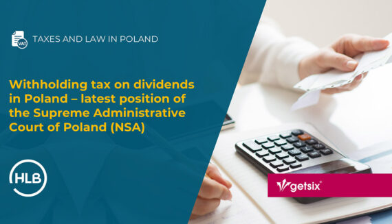 Withholding tax on dividends in Poland – latest position of the Supreme Administrative Court of Poland (NSA)